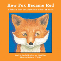 How Fox Became Red: A Folktale from the Athabaskan Indians of Alaska to Read and Tell (book)