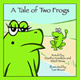 Tale of Two Frogs
